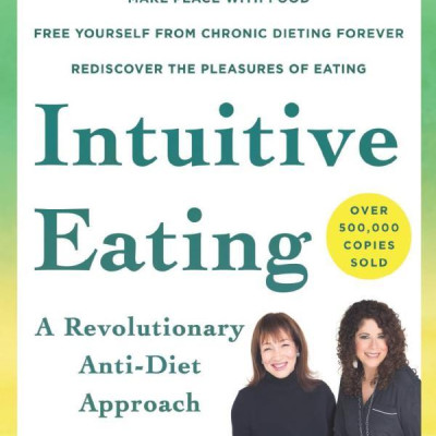 Intuitive Eating, 4th Edition: A Revolutionary Anti-Diet Approach