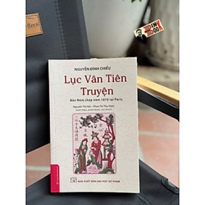 LỤC VÂN TIÊN TRUYỆN - bản Nôm chép năm 1876 tại Paris – NXB Đại Học Sư Phạm