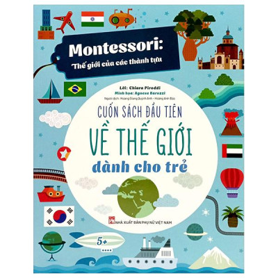 Sách - Montessori - Cuốn Sách Đầu Tiên Về Thế Giới Dành Cho Trẻ