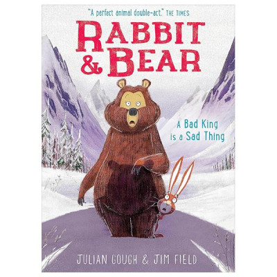 Sách ngoại văn: Rabbit And Bear - A Bad King Is A Sad Thing - Book 5