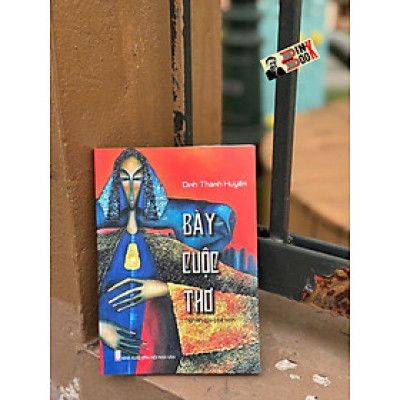 BÀY CUỘC THƠ - Đinh Thanh Huyền - NXB Hội Nhà Văn