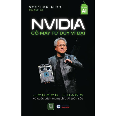 NVIDIA - Cỗ Máy Tư Duy Vĩ Đại - Bản Quyền