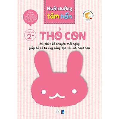 Sách Nuôi dưỡng tâm hồn - Bộ Thỏ Con (Lứa tuổi 2+)