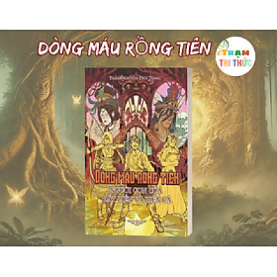 Dòng Máu Rồng Tiên - Người Con Của Đất Liền Và Biển Cả - Tập 1 - NXB Hội Nhà Văn