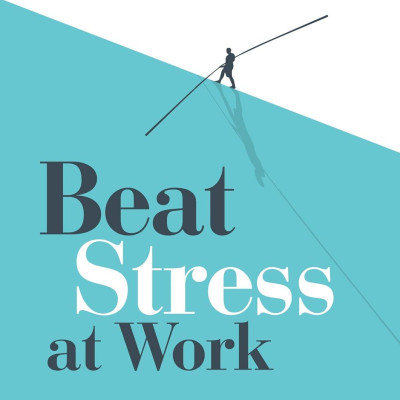 Beat Stress At Work: How To Balance Your Ambition With Your Anxiety