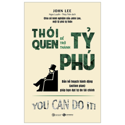 Thói Quen Để Trở Thành Tỷ Phú - John Lee