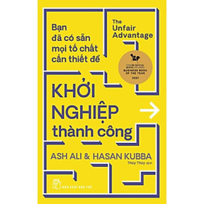 Bạn Đã Có Sẵn Mọi Tố Chất Cần Thiết Để Khởi Nghiệp Thành Công - Ash Ali, Hasan Kubba - Thúy Thúy dịch - (bìa mềm)
