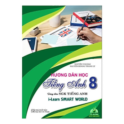 Sách -  Hướng dẫn học Tiếng Anh 8 dùng kèm SGK Tiếng Anh 8 (i-Learn Smart World)
