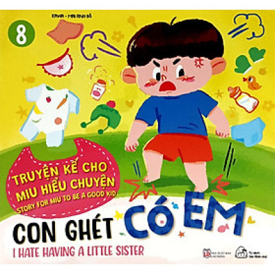 Sách Ehon Truyện Kể Cho Miu Hiểu Chuyện - Con Ghét Có Em