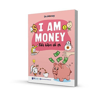 Sách I Am Money: Tiết Kiệm Dễ Ợt - Bizbooks