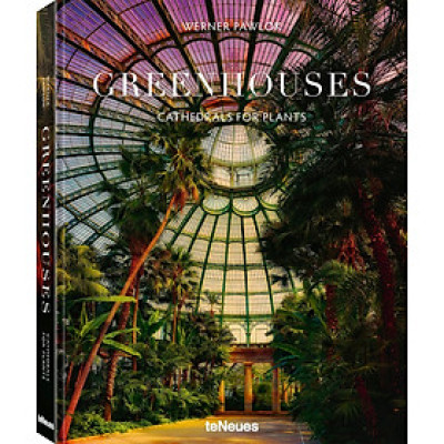 Greenhouses-Cathedrals For Plants