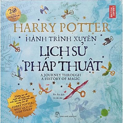 Sách NXB Trẻ - Harry Potter Hành Trình Xuyên Lịch Sử Pháp Thuật