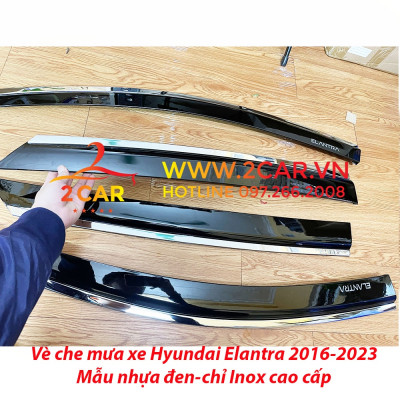 Vè che mưa xe Huynda Elantra 2016- 2021, 2022, 2023 chỉ Inox cao cấp nhất thị trường