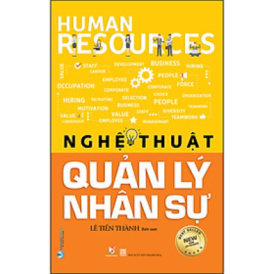 Nghệ Thuật Quản Lý Nhân Sự (Tái Bản)