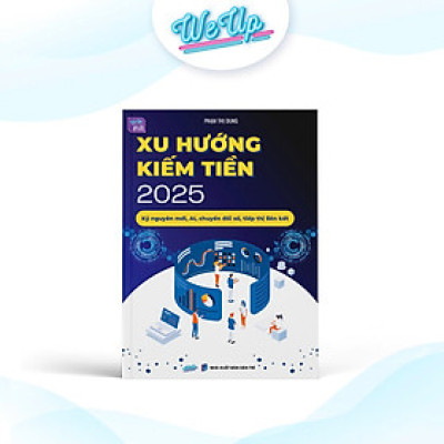 Sách Xu hướng kiếm tiên 2025 - Kỷ nguyên mới, AI, chuyển đổi số, tiếp thị liên kết