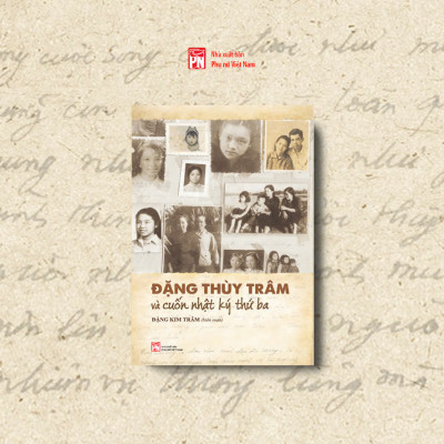 Sách - ĐẶNG THÙY TRÂM và CUỐN NHẬT KÝ THỨ BA - NXB Phụ Nữ VN