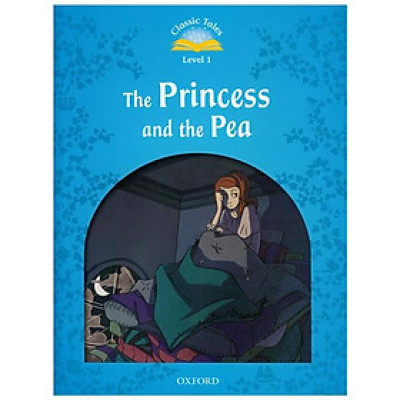 Classic Tales 1 The Princess and the Pea N/Ed