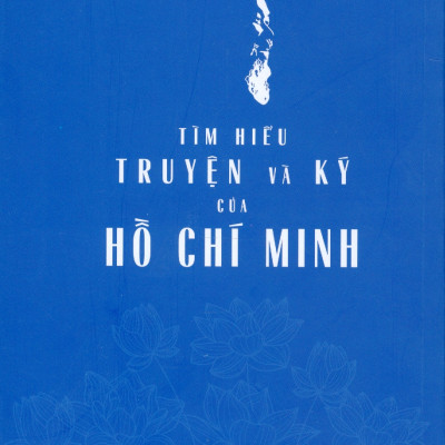 Tìm Hiểu Truyện Và Ký Của Hồ Chí Minh