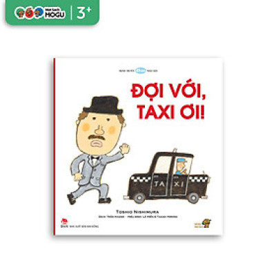 Truyện Ehon bé 3-4-5 tuổi - Đợi với, Taxi ơi!
