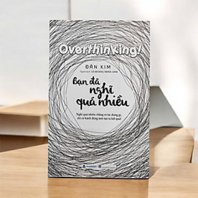 Bạn Đã Nghĩ Quá Nhiều
