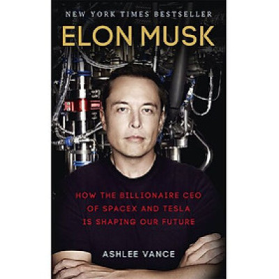 Elon Musk: How the Billionaire CEO of SpaceX and Tesla is shaping our Future