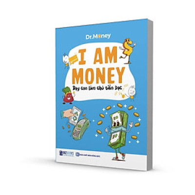 Sách I Am Money: Dạy Con Làm Chủ Tiền Bạc - Bizbooks