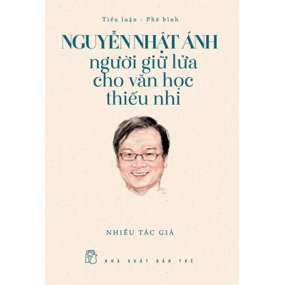 Nguyễn Nhật Ánh - Người Giữ Lửa Cho Văn Học Thiếu Nhi