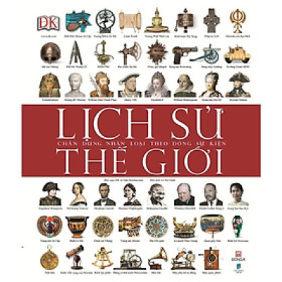 Sách - Lịch Sử Thế Giới: Chân Dung Nhân Loại Theo Dòng Sự Kiện - Đông A
