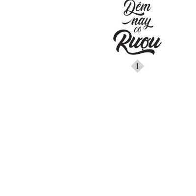 Đêm Nay Có Rượu - Tập 1