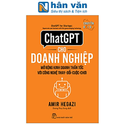 ChatGPT Cho Doanh Nghiệp - Mở Rộng Kinh Doanh Thần Tốc Với Công Nghệ Thay Đổi Cuộc Chơi