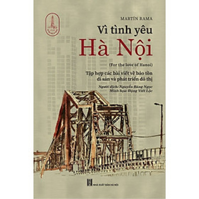 Sách Lịch Sử- Văn Hóa: Vì Tình Yêu Hà Nội