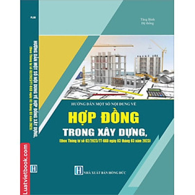 Hướng Dẫn Một Số Nội Dung Về Hợp Đồng Trong Xây Dựng