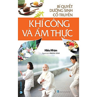 Bí Quyết Dưỡng Sinh Cổ Truyền - Khí Công Và Ẩm Thực (VL)