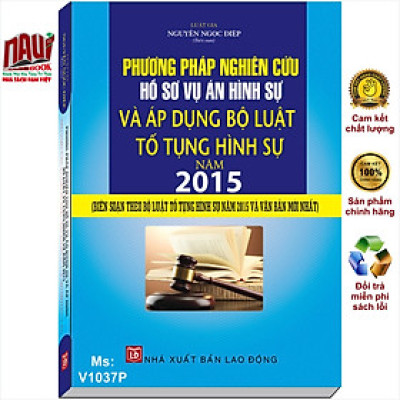 Sách Phương Pháp Nghiên Cứu Hồ Sơ Vụ Án Hình Sự Và Áp Dụng Bộ Luật Tố Tụng Hình Sự 2015 - V1037P