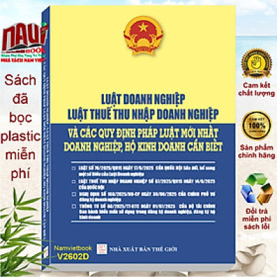 Sách Luật Doanh Nghiệp, Luật Thuế Thu Nhập Doanh Nghiệp và Các Quy Định Pháp Luật Mới Nhất Doanh Nghiệp, Hộ Kinh Doanh Cần Biết - V2602D