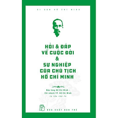 Di sản Hồ Chí Minh. Hỏi & đáp về cuộc đời & sự nghiệp của Chủ tịch HCM