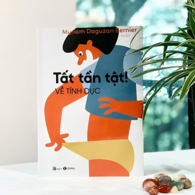 Tất Tần Tật! Về Tính Dục - Myriam Daguzan Bernier - AQ dịch - (bìa mềm)
