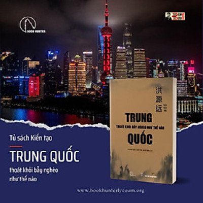[Tủ sách Kiến tạo] Trung Quốc Thoát Khỏi Bẫy Nghèo Như Thế Nào - Yuen Yuen Ang - Phương Mạnh, Minh Tâm, Nghĩa Long dịch - Lyceum - NXB Đà Nẵng (Bìa mềm)