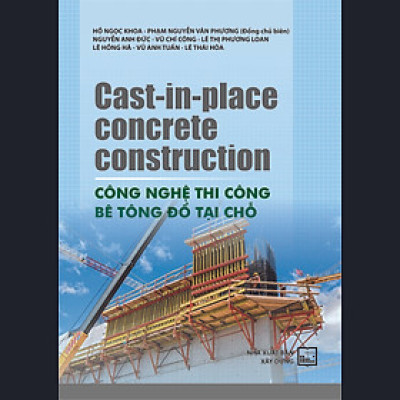 Cast-in-place concrete construction. Công nghệ thi công bê tông đổ tại chỗ ( xd)