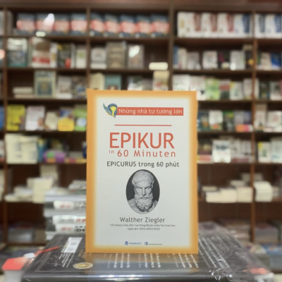 Những Nhà Tư Tưởng Lớn - Epikur Trong 60 Phút - Vanlangbooks