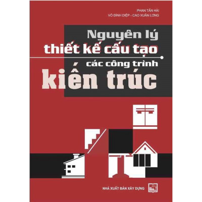 Nguyên Lý Thiết Kế Cấu Tạo Các Công Trình Kiến Trúc (Tái bản 2023)-MK