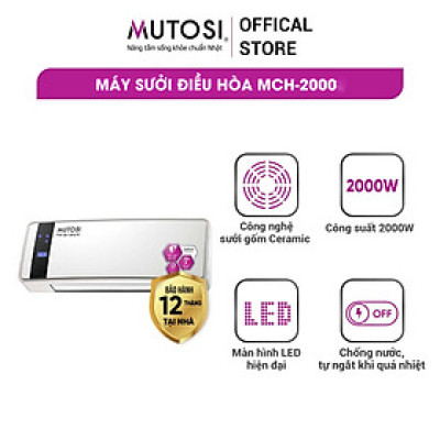 Máy sưởi điều hòa Ceramic Mutosi MCH-2000 - Hàng chính hãng