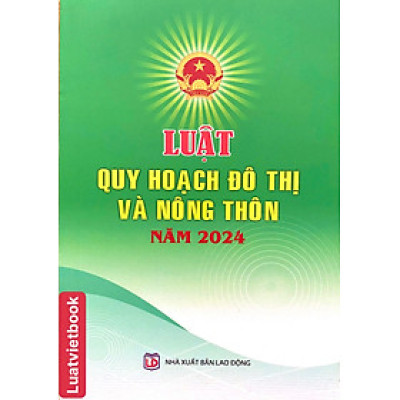 Luật Quy Hoạch Đô Thị và Nông Thôn Năm 2024