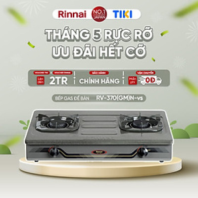 Bếp gas dương Rinnai RV-370(GM)N mặt bếp men và kiềng bếp men - Hàng chính hãng.