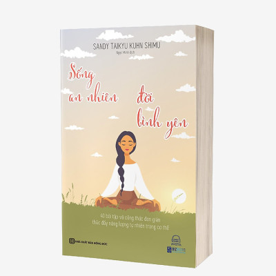  Sách-Sống An Nhiên Đời Bình Yên – 40 bài tập và công thức đơn giản thúc đẩy năng lượng tự nhiên trong cơ thểt