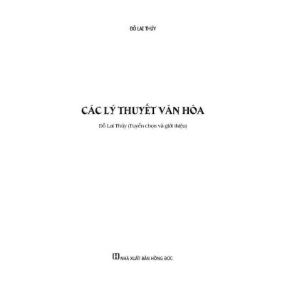 Sách - Các Lý Thuyết Văn Hóa - Đỗ Lai Thuý - VIETNAMBOOK
