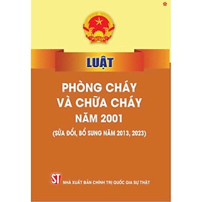 Luật phòng cháy và chữa cháy năm 2001 (sửa đổi, bổ sung năm 2013, 2023) bản in 2024