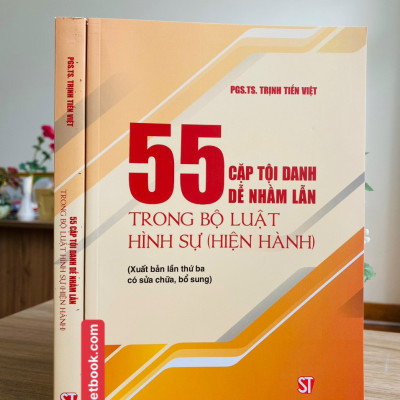 55 Cặp Tội Danh Dễ Nhằm Lẫn Trong Bộ Luật Hình Sự ( Hiện hành )