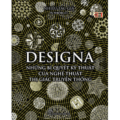 DESIGNA - NHỮNG BÍ QUYẾT KỸ THUẬT CỦA NGHỆ THUẬT THỊ GIÁC TRUYỀN THỐNG – Nhiều tác giả - Tô Bá Vân dịch - NXB Trẻ (bìa mềm - in màu toàn bộ)