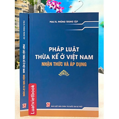 Pháp Luật Thừa Kế ở Việt Nam – Nhận Thức Và Áp Dụng